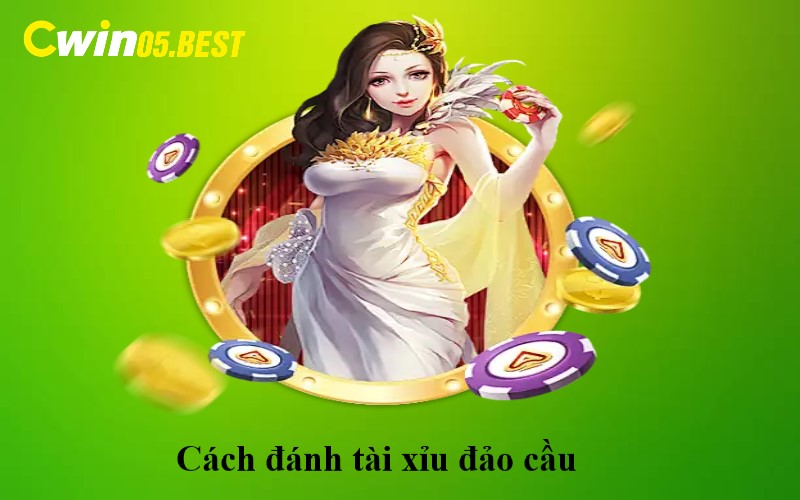 Cách đánh Tài Xỉu đảo cầu