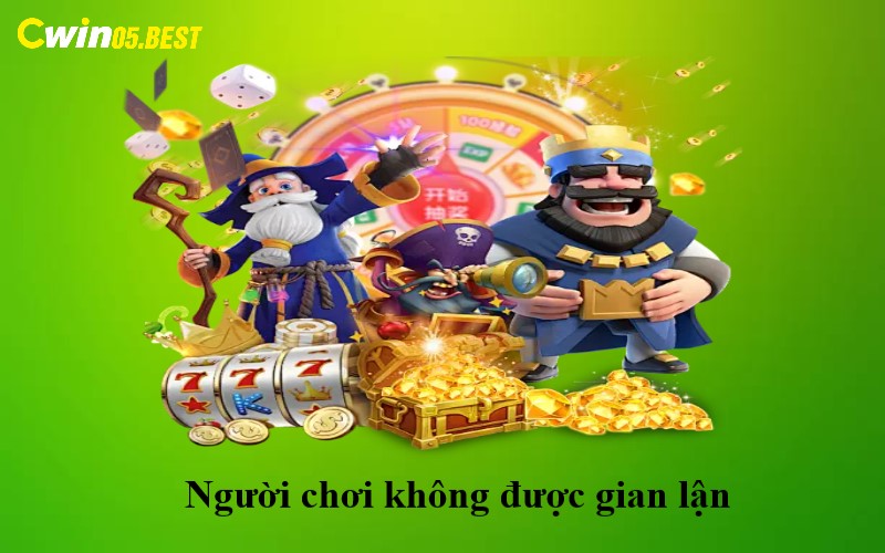 Người chơi không được gian lận