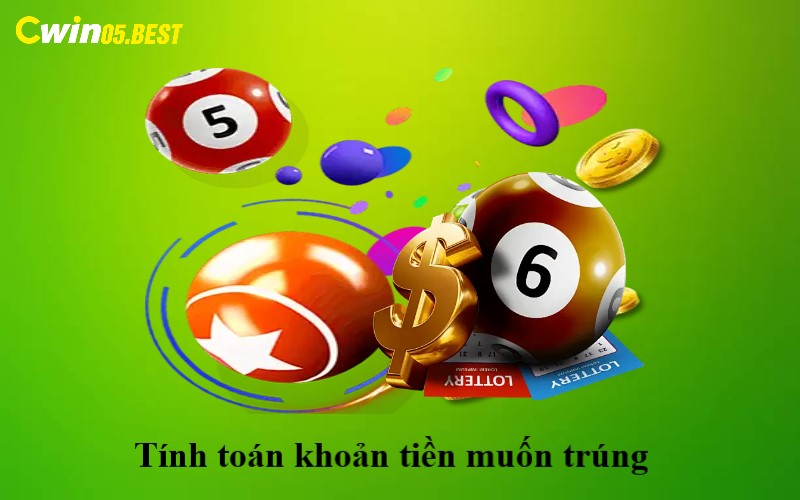 Tính toán khoản tiền muốn trúng